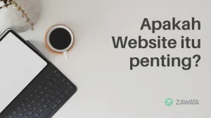 Pentingnya Website untuk Perusahaan dan Bisnis